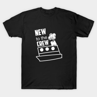 NEW TO THE CREW T-Shirt